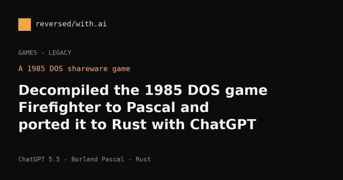 Firefighter (DOS shareware, 1985): A 1985 shareware game, decompiled to Pascal and rebuilt in Rust.