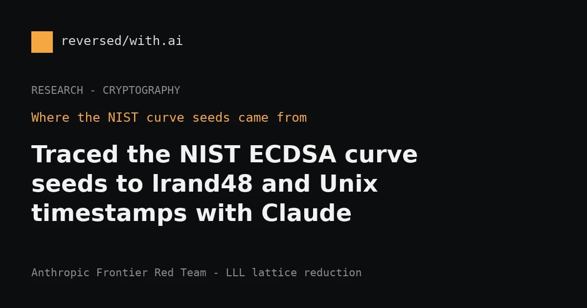 NIST ECDSA curve seeds: Claude found where the public curve seeds came from.