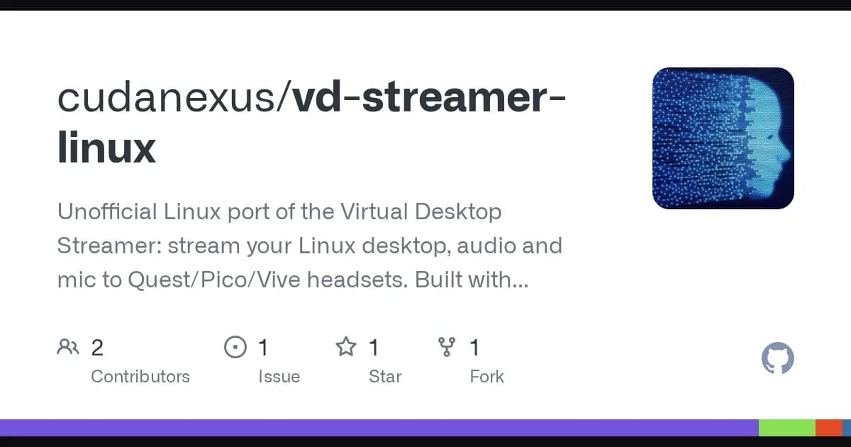 Virtual Desktop Streamer (Windows and macOS): Quest streaming from Linux, rebuilt from the vendor own protocol libraries.