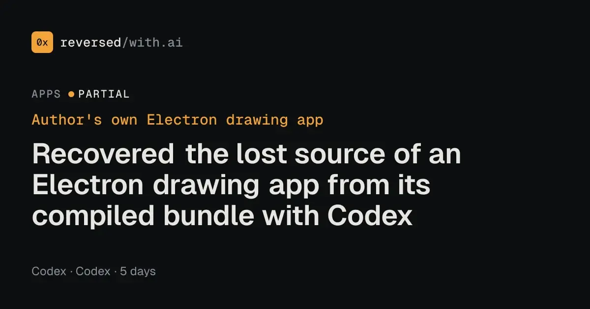 Author's own Electron drawing app: Five days to turn an obfuscated bundle back into readable TypeScript.