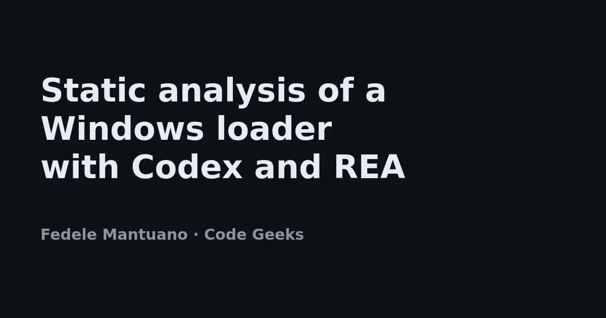 Windows loader sample (MalwareBazaar): Static malware analysis with Codex, REA and Ghidra, nothing executed.