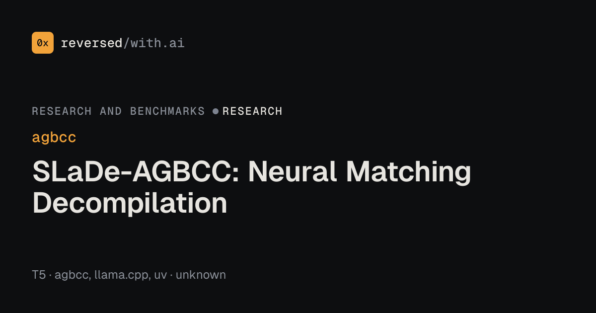 agbcc: SLaDe-AGBCC: Neural Matching Decompilation