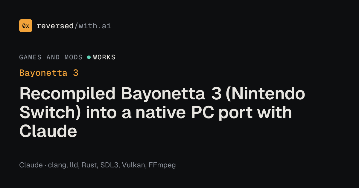 Bayonetta 3: Recompiled Bayonetta 3 (Nintendo Switch) into a native PC port with Claude