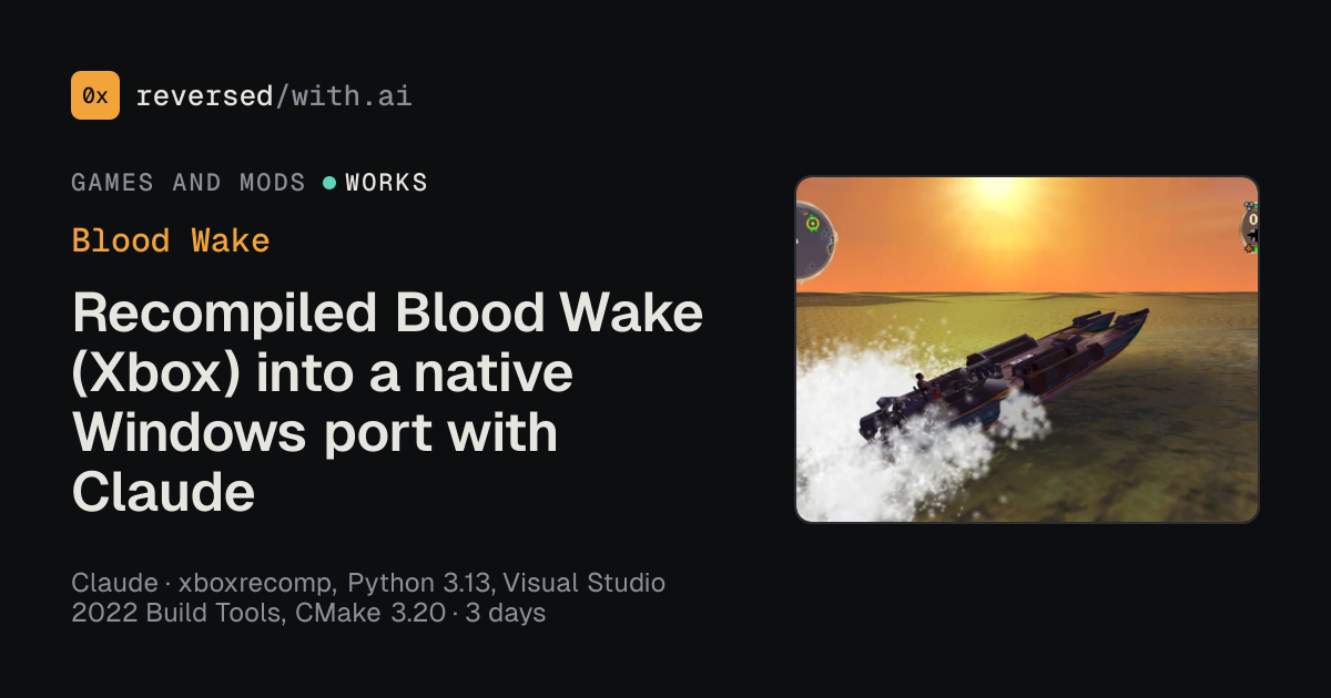 Blood Wake: Recompiled Blood Wake (Xbox) into a native Windows port with Claude