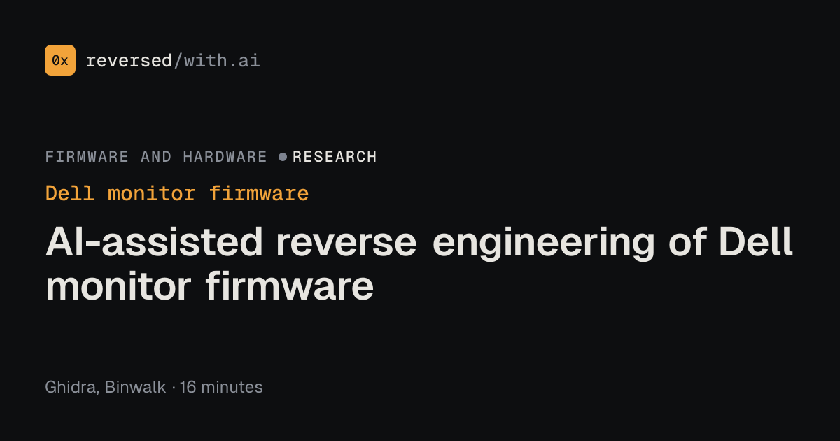 Dell monitor firmware: AI-assisted reverse engineering of Dell monitor firmware