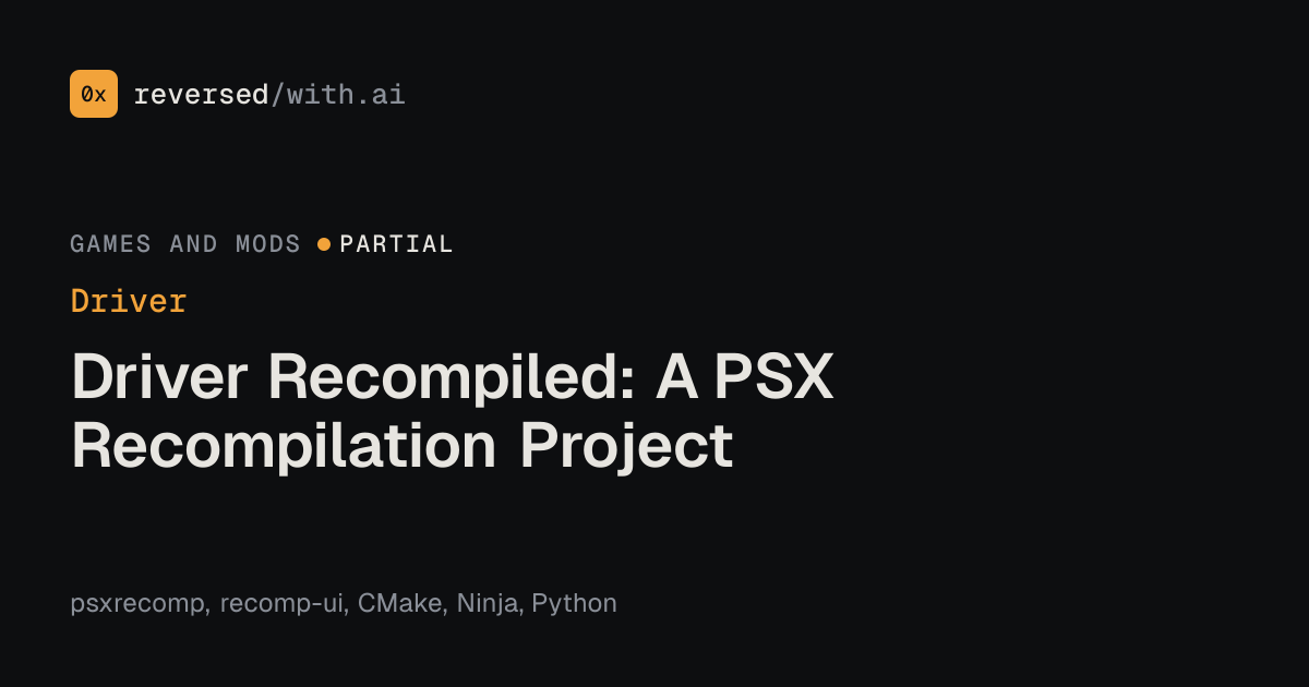 Driver: Driver Recompiled: A PSX Recompilation Project
