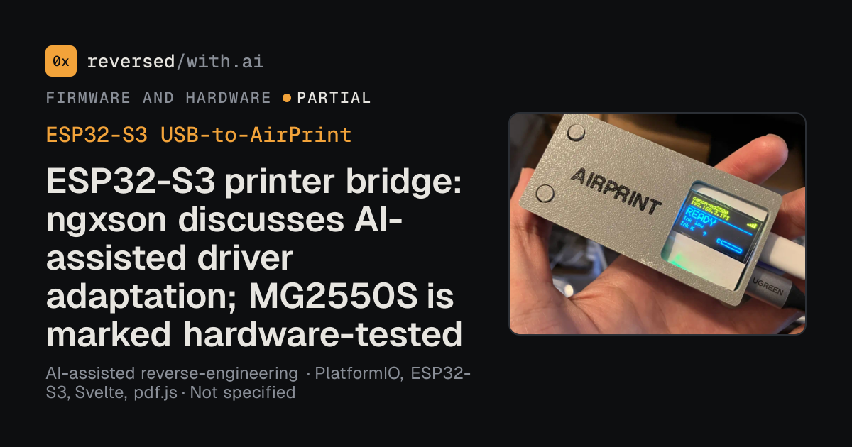 ESP32-S3 USB-to-AirPrint: ESP32-S3 printer bridge: ngxson discusses AI-assisted driver adaptation; MG2550S is marked hardware-tested