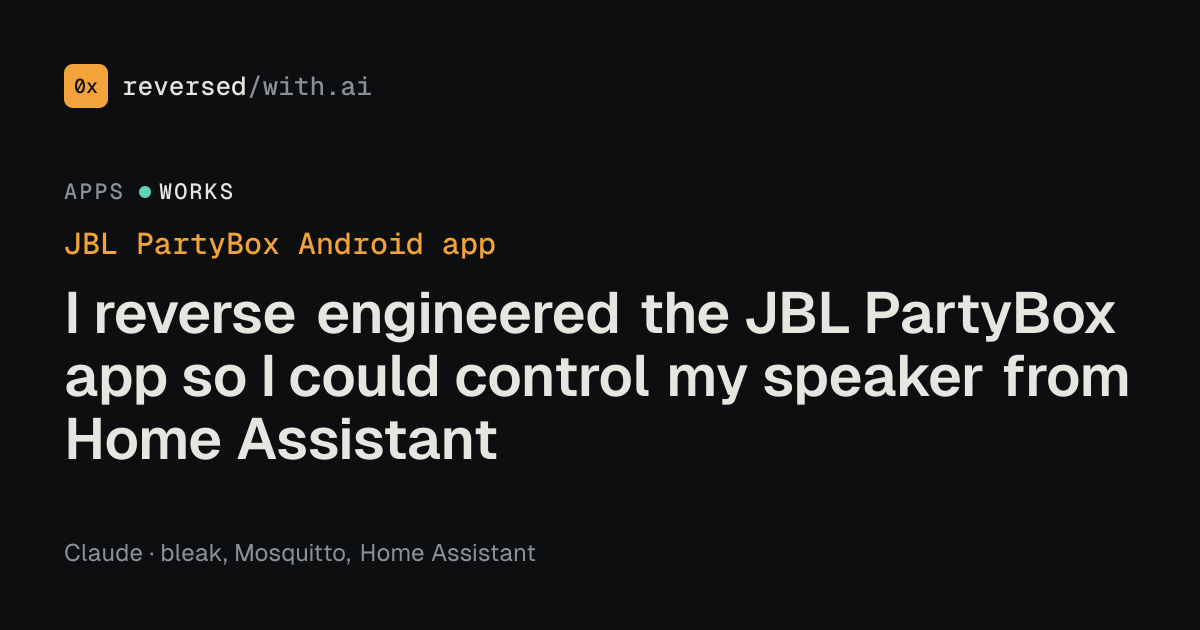 JBL PartyBox Android app: I reverse engineered the JBL PartyBox app so I could control my speaker from Home Assistant