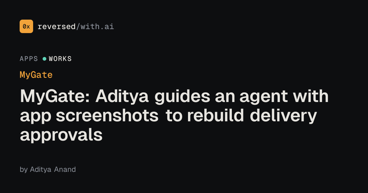 MyGate: MyGate: Aditya guides an agent with app screenshots to rebuild delivery approvals
