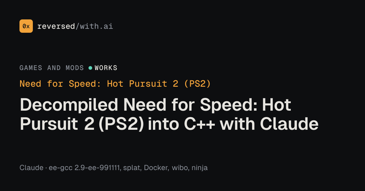 Need for Speed: Hot Pursuit 2 (PS2): Decompiled Need for Speed: Hot Pursuit 2 (PS2) into C++ with Claude