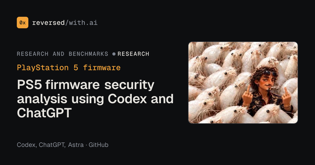 PlayStation 5 firmware: PS5 firmware security analysis using Codex and ChatGPT
