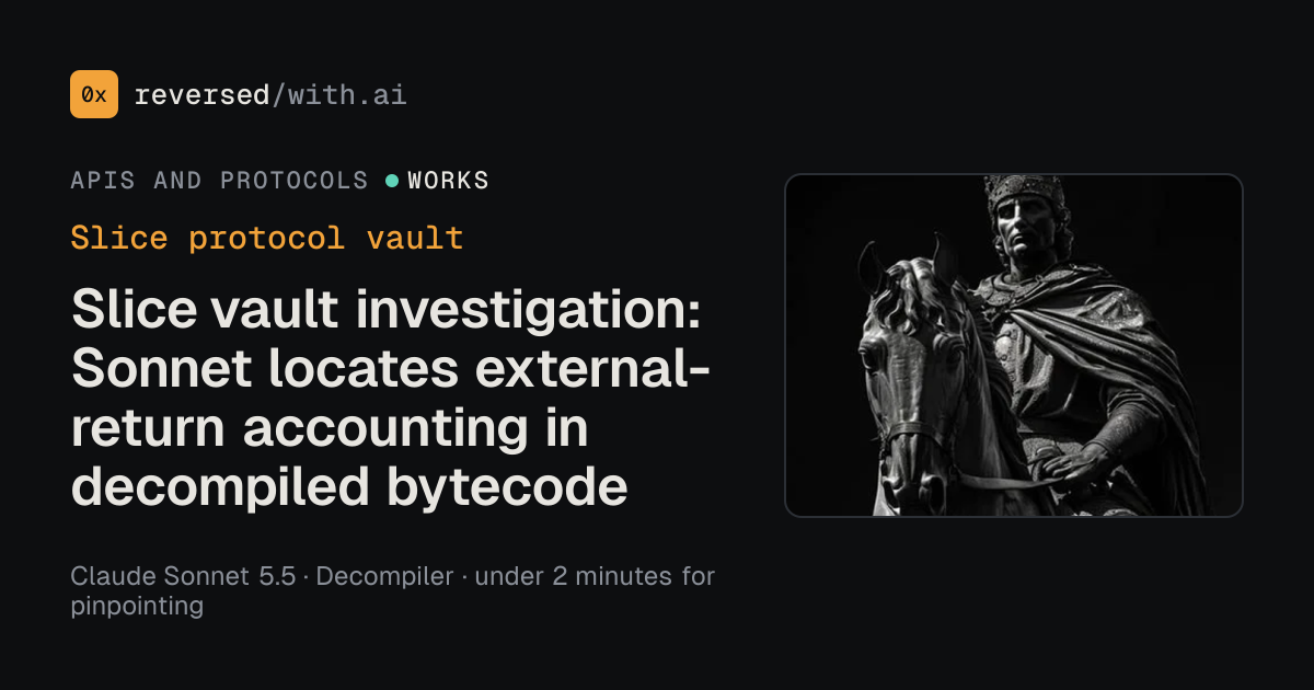 Slice protocol vault: Slice vault investigation: Sonnet locates external-return accounting in decompiled bytecode