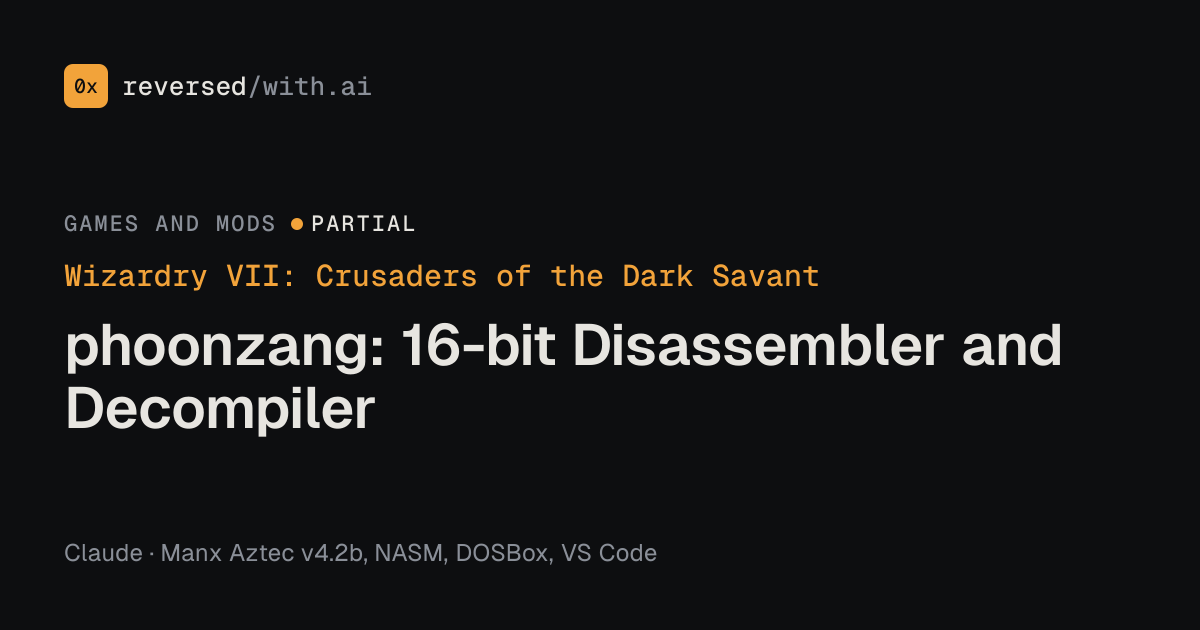 Wizardry VII: Crusaders of the Dark Savant: phoonzang: 16-bit Disassembler and Decompiler